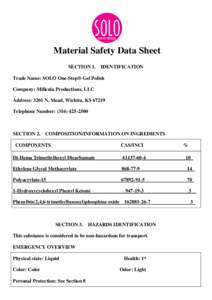 Material Safety Data Sheet SECTION 1. IDENTIFICATION Trade Name: SOLO One-Step® Gel Polish Company: Millenia Productions, LLC Address: 3201 N. Mead, Wichita, KSTelephone Number: (