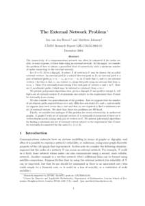 The External Network Problem ∗ Jan van den Heuvel † and Matthew Johnson † CDAM Research Report LSE-CDAMDecember 2004 Abstract The connectivity of a communications network can often be enhanced if the nodes