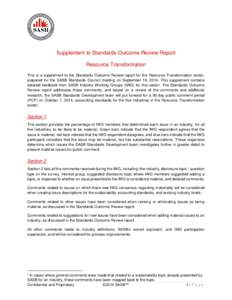 Supplement to Standards Outcome Review Report Resource Transformation This is a supplement to the Standards Outcome Review report for the Resource Transformation sector, prepared for the SASB Standards Council meeting on