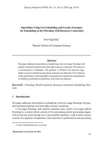 Zeszyty Naukowe WWSI, No. 11, Vol. 8, 2014, ppAlgorithms Using List Scheduling and Greedy Strategies for Scheduling in the Flowshop with Resource Constraints Ewa Figielska* Warsaw School of Computer Science