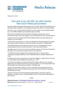 Friday July 1, 2016  One year to go until ESL tax relief reaches New South Wales policyholders New South Wales households and businesses are 12 months away from benefitting from the State Government’s abolition of the 