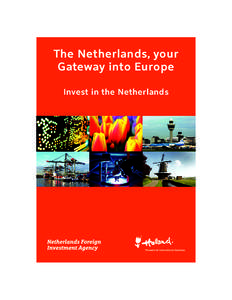 The Netherlands, your Gateway into Europe Invest in the Netherlands For Indian companies looking to expand their business in Europe, establishing a presence in the region becomes a business imperative. The Netherlands h