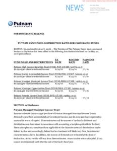 Draft - content not finalized. Thursday, June 9, 2016 at 3:35:15 PM  FOR IMMEDIATE RELEASE PUTNAM ANNOUNCES DISTRIBUTION RATES FOR CLOSED-END FUNDS BOSTON, Massachusetts (June 8, The Trustees of The Putnam Funds
