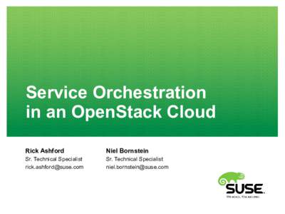 Service Orchestration in an OpenStack Cloud Rick Ashford Niel Bornstein