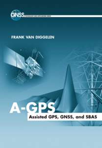 A-GPS: Assisted GPS, GNSS, and SBAS