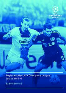 Reglement der UEFA Champions League ZyklusSaison INHALTSVERZEICHNIS Präambel