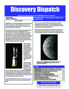Discovery Dispatch A Quarterly Newsletter of the NASA Discovery Program August 2004 Volume 5 Number 3  MESSENGER: Unlocking the Mysteries