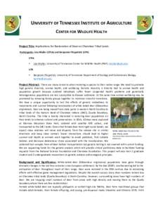 UNIVERSITY	OF	TENNESSEE	INSTITUTE	OF	AGRICULTURE	 CENTER	FOR	WILDLIFE	HEALTH		 Project	Title:	Implications	for	Restoration	of	Deer	on	Cherokee	Tribal	Lands Participants:	Lisa	Muller	(UTIA)	and	Benjamin	Fitzpatrick	(UTK)	