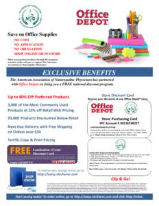 Save on Office Supplies NO COST NO APPLICATION NO OBLIGATION SHOP ONLINE OR IN-STORE When you purchase products through this program,