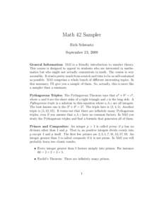 Math 42 Sampler Rich Schwartz September 23, 2009 General Information: M42 is a friendly introduction to number theory. This course is designed to appeal to students who are interested in mathematics but who might not act