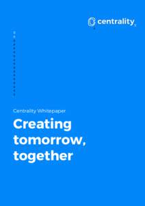 Centrality Whitepaper  Creating tomorrow, together 1