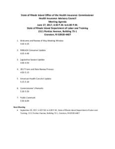State of Rhode Island Office of the Health Insurance Commissioner Health Insurance Advisory Council Meeting Agenda June 27, 2017, 4:30 P.M. to 6:00 P.M. State of Rhode Island Department of Labor and Training 1511 Pontiac