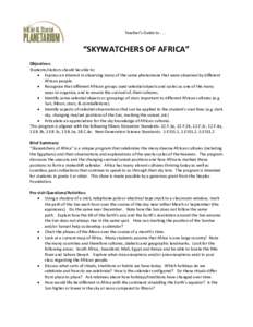 Teacher’s Guide to . . .  “SKYWATCHERS OF AFRICA” Objectives: Students/visitors should be able to:  Express an interest in observing many of the same phenomena that were observed by different