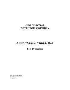 GEO CORONAL DETECTOR ASSEMBLY ACCEPTANCE VIBRATION Test Procedure
