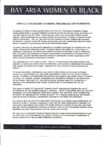 END U.S. TAX-EXEMPT FUNDING FOR ISRAELI SETTLEMENTS Hundreds of millions of tax-exempt dollars from the U.S. have been funneled to illegal Israeli settlements in occupied Palestine territories during the last ten years, 