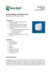 Kontakt LLC kontakt.io email: [removed] Kontakt Beacon Datasheet v1.2 Bluetooth Low Energy® (4.0) beacon device