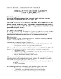 DEMOCRATIC RURAL CONFERENCE OF NEW YORK STATE  OFFICIAL NOTICE OF BOARD ELECTIONS APRIL 16, 2016, ALBANY TO: DRC Voting Members FROM: DRC nominating committee (Mike Schell, Kim Muller, Steve Jones, Phil Jones)