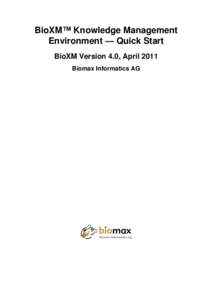 BioXM™ Knowledge Management Environment — Quick Start - BioXM Version 4.0, April 2011