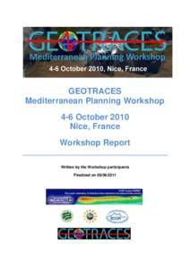 GEOTRACES Mediterranean Planning Workshop 4-6 October 2010 Nice, France Workshop Report Written by the Workshop participants