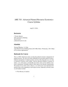 ARE 703: Advanced Natural Resource Economics Course Syllabus April 15, 2014 Instructor J. Wesley Burnett