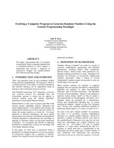 Evolving a Computer Program to Generate Random Numbers Using the Genetic Programming Paradigm John R. Koza Computer Science Department Stanford University