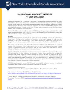 2015 NATIONAL ADVOCACY INSTITUTE F-1 VISA EXPANSION International students in the U.S. under F-1 VISAs have a non-immigrant classification and may stay in the United States. Some school districts have established interna