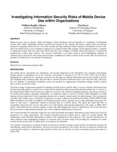 Investigating Information Security Risks of Mobile Device Use within Organizations William Bradley Glisson School of Humanities University of Glasgow 