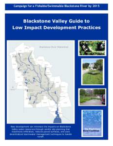 Campaign for a Fishable/Swimmable Blackstone River by[removed]Blackstone Valley Guide to Low Impact Development Practices  Blackstone River Watershed