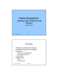 Display Management:  Sensing User Intention and Context (HOTOS 2003)