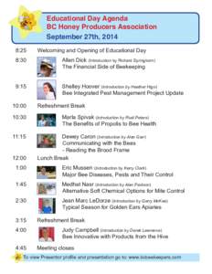 Educational Day Agenda BC Honey Producers Association September 27th, 2014 8:25	  Welcoming and Opening of Educational Day