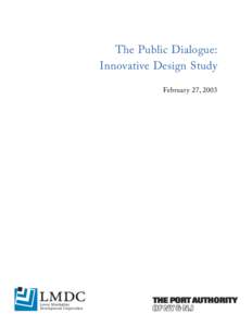The Public Dialogue: Innovative Design Study February 27, 2003 Lower Manhattan Development Corporation