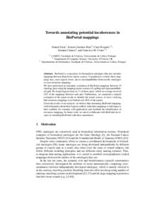 Towards annotating potential incoherences in BioPortal mappings Daniel Faria1 , Ernesto Jim´enez-Ruiz2 , Catia Pesquita1,3 , Emanuel Santos3 , and Francisco M. Couto1,3 1