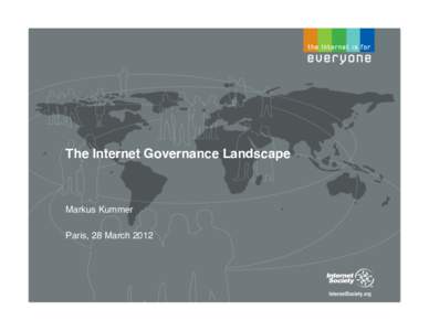   The Internet Governance Landscape   