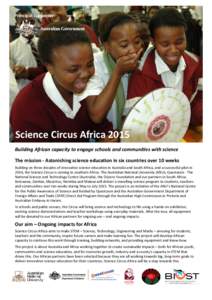 Principal supporter:  Science Circus Africa 2015 Building African capacity to engage schools and communities with science The mission - Astonishing science education in six countries over 10 weeks Building on three decad