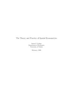 The Theory and Practice of Spatial Econometrics James P. LeSage Department of Economics University of Toledo February, 1999