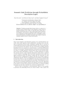 Semantic Link Prediction through Probabilistic Description Logics Kate Revoredo1 , Jos´e Eduardo Ochoa Luna2 , and Fabio Gagliardi Cozman2 1  Departamento de Inform´