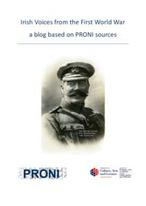 Irish Voices from the First World War a blog based on PRONI sources December 1914 Although the First Battle of Ypres had ended in late November with the British army still in control of the city, fighting continued alon