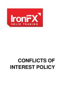 CONFLICTS OF INTEREST POLICY Conflicts of Interest Policy CONFLICTS OF INTEREST POLICY IronFX Global Limited (the “Company”), whose registered office is at 17, Gr. Xenopoulou,
