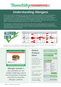 Understanding Allergens We are fully committed to supporting our customers in implementing and complying with the new food information for consumers regulation. From 13th December 2014 everyone in the food supply chain h