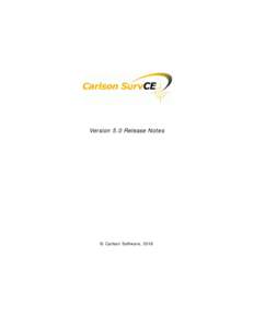 Version 5.0 Release Notes  © Carlson Software, 2016 © Carlson Software, 2016