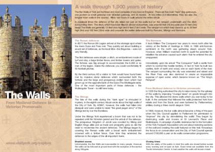 A walk through 1,900 years of history The Bar Walls of York are the finest and most complete of any town in England. There are five main “bars” (big gateways), one postern (a small gateway) one Victorian gateway, and