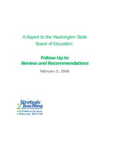 A Report to the Washington State Board of Education: Follow-Up to Review and Recommendations February 5, 2008