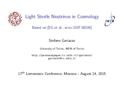 Light Sterile Neutrinos in Cosmology Based on [SG et al., arxiv:Stefano Gariazzo University of Torino, INFN of Torino http://personalpages.to.infn.it/~gariazzo/