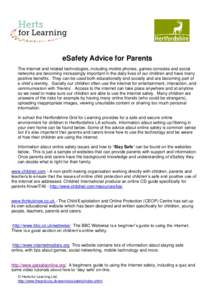 eSafety Advice for Parents The internet and related technologies, including mobile phones, games consoles and social networks are becoming increasingly important in the daily lives of our children and have many positive 