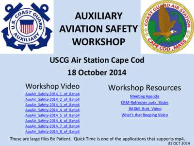 AUXILIARY AVIATION SAFETY WORKSHOP USCG Air Station Cape Cod 18 October 2014 Workshop Video