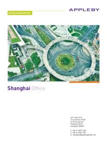OFFICE DESCRIPTION  Shanghai Office 6/F. Suite 6126 21st Century Tower