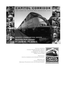 CAPITOL CORRIDOR INTERCITY PASSENGER RAIL SERVICE BUSINESS PLAN UPDATE FY – FYFINAL: MARCH 2009 PREPARED BY