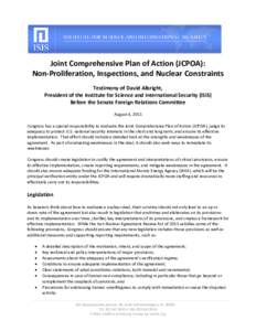 Joint Comprehensive Plan of Action (JCPOA): Non-Proliferation, Inspections, and Nuclear Constraints Testimony of David Albright, President of the Institute for Science and International Security (ISIS) Before the Senate 