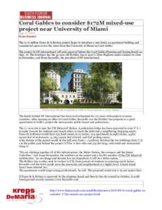 Coral Gables to consider $172M mixed-use project near University of Miami Sep 11, 2015 Brian Bandell The $172 million Paseo de la Riviera project hopes to introduce a new hotel, an apartment building and commercial space