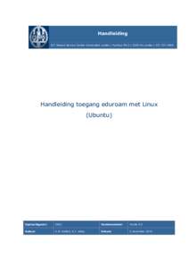 Handleiding ICT Shared Service Centre Universiteit Leiden | Postbus 9512 | 2300 RA Leiden | Producten- en dienstencatalogus Handleiding toegang eduroam met Linux (Ubuntu)